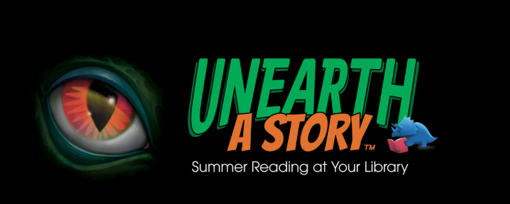 Unearth a Story: Summer Reading at your library.